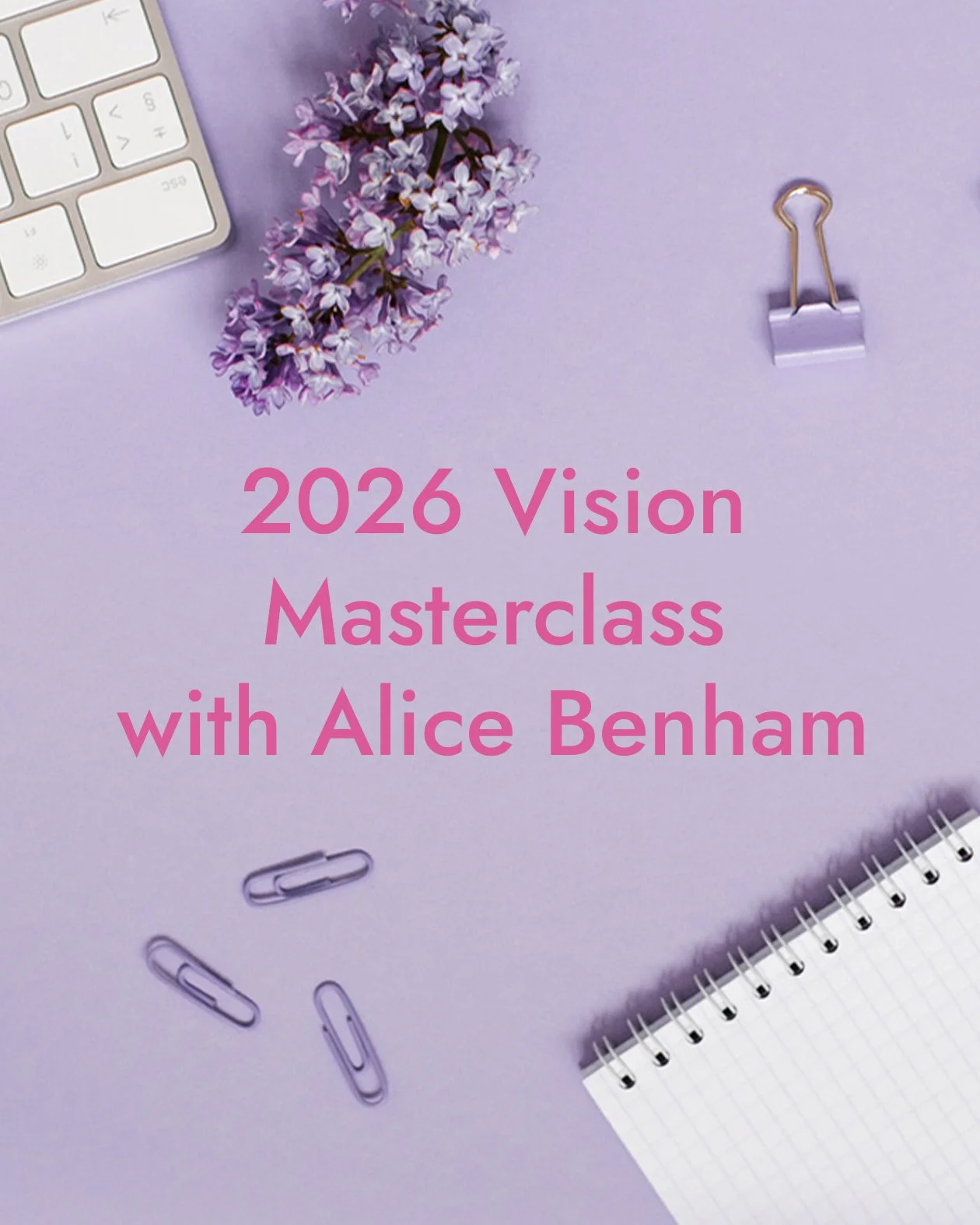 2026 Vision Masterclass with Alice Benham