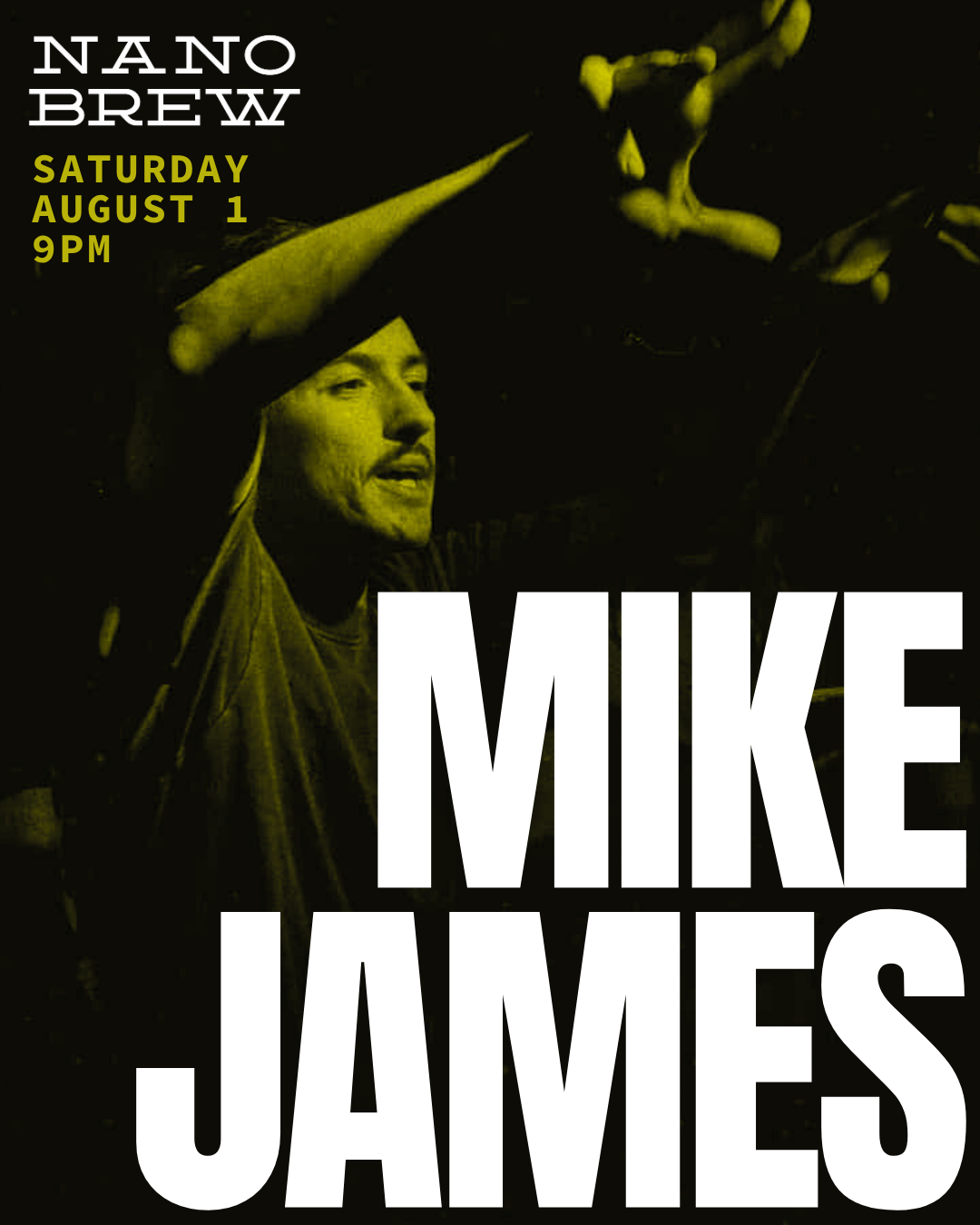 8/1 | Nano Brew | 9pm| DJ MIKE JAMES