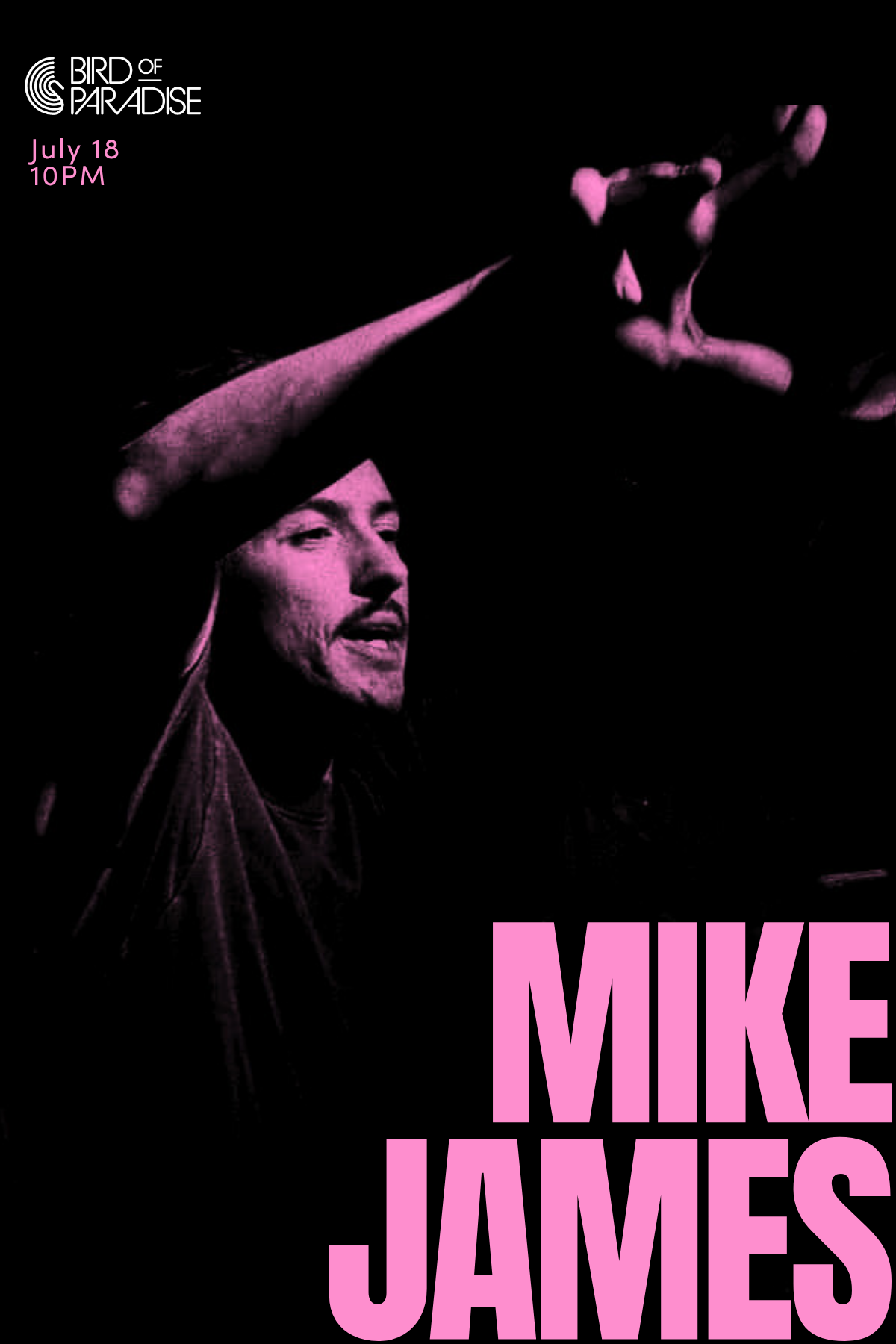 7/18 | 10pm | Bird of Paradise | DJ MIKE JAMES