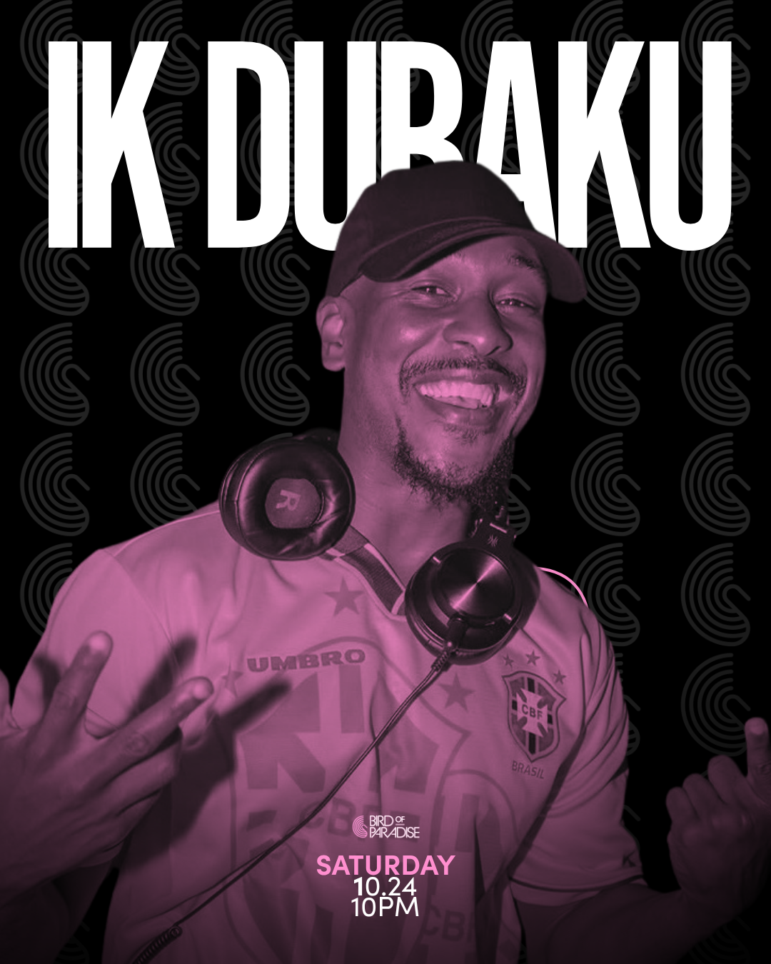10/24 | Bird Of Paradise | DJ IK Dubaku | 10pm