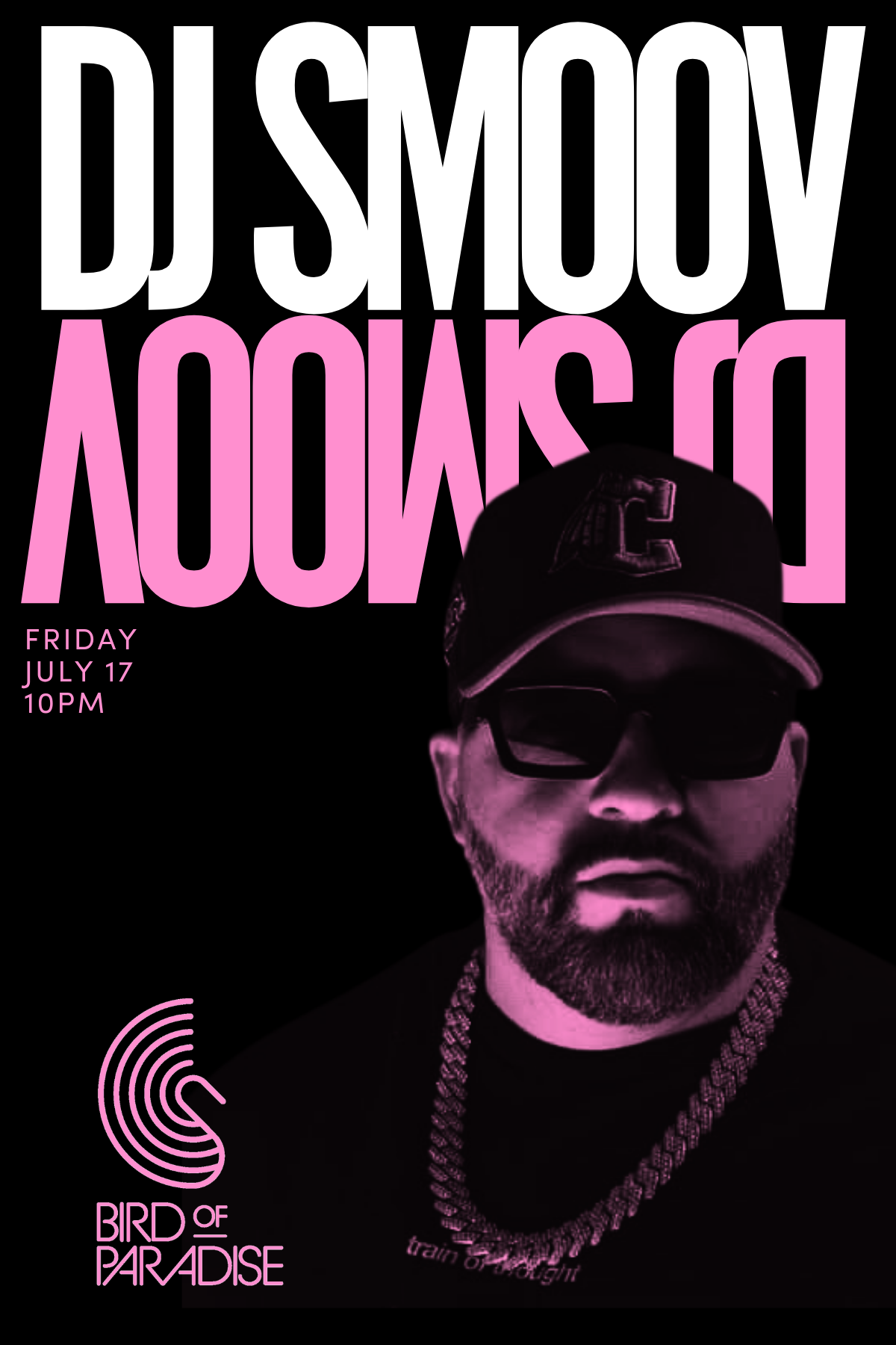 7/17 | 10pm | Bird of Paradise | DJ SMOOV