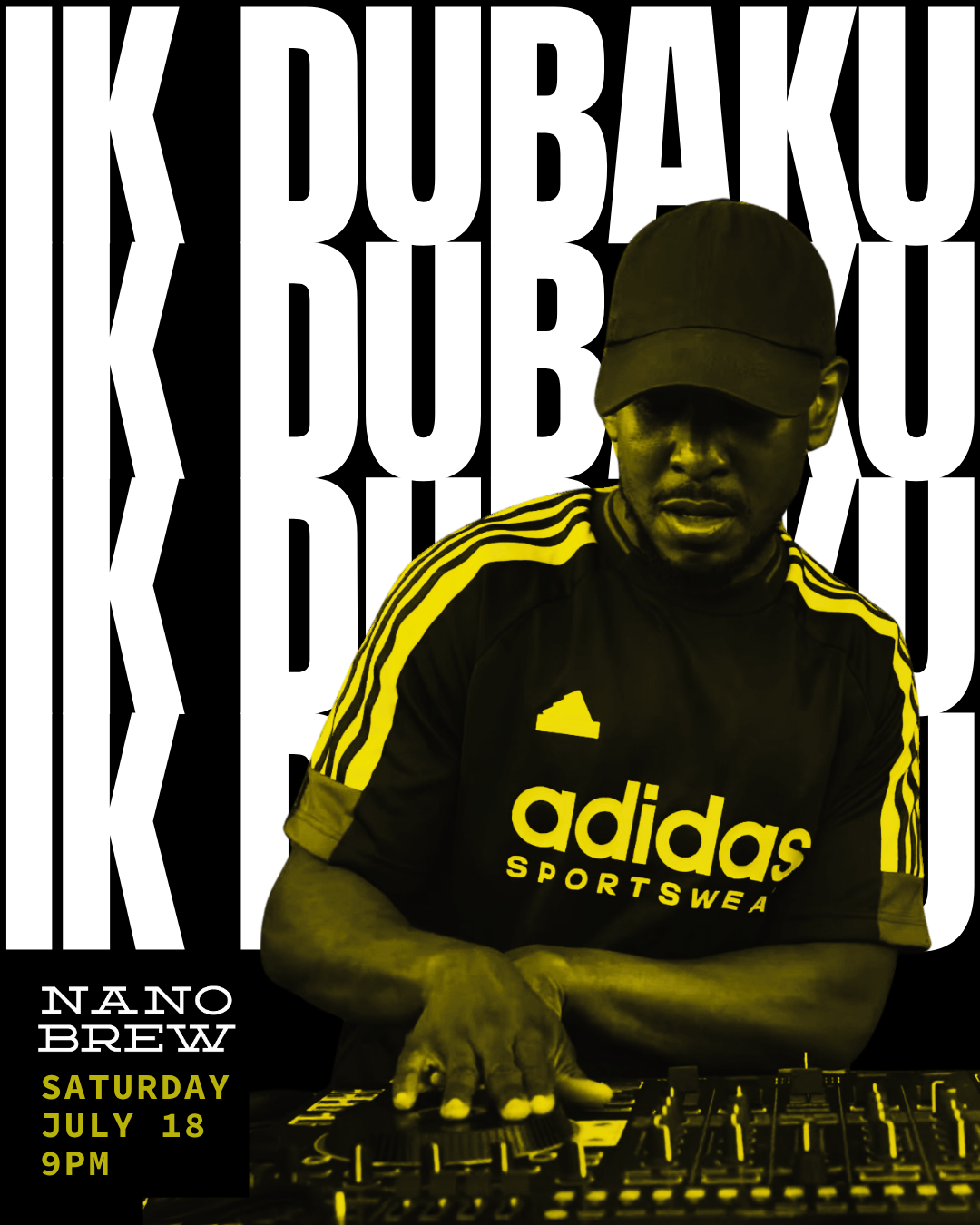 7/18 | Nano Brew | 9pm| DJ IK DUBAKU