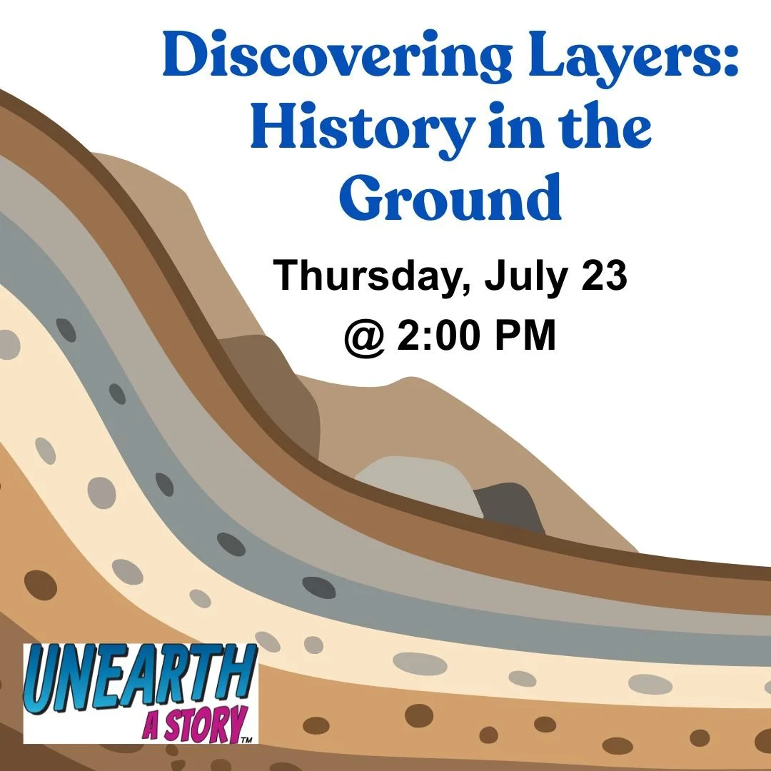 Discovering Layers: History in the Ground—Thursday, July 23, 2-3:00pm