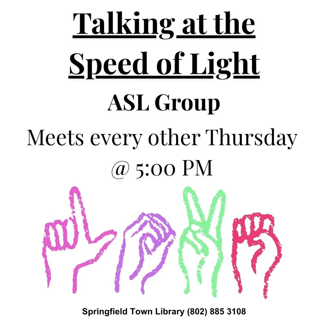 American Sign Language (ASL) Group—Every other Thursday, 5:00pm