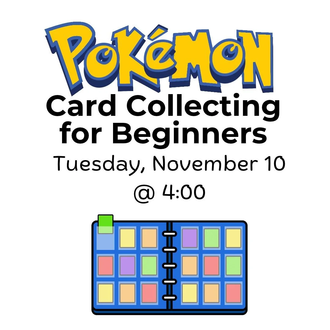 Pokemon Card Collecting for Beginners, Tuesday, November 10, 4–5:00pm