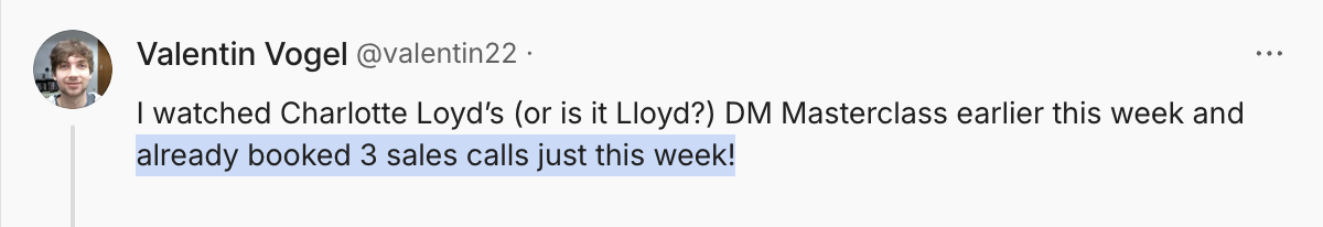 Screenshot of a tweet by Valentin Vogel stating they watched Charlotte Lloyd's DM Masterclass and already booked three sales calls this week.