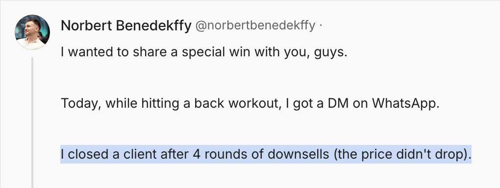 Screenshot of a tweet from Norbert Benedekffy sharing a personal achievement of closing a client after 4 rounds of downsells, mentioned in a conversation about hitting a back workout.