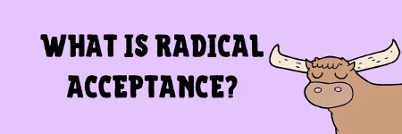 Practice Radical Acceptance