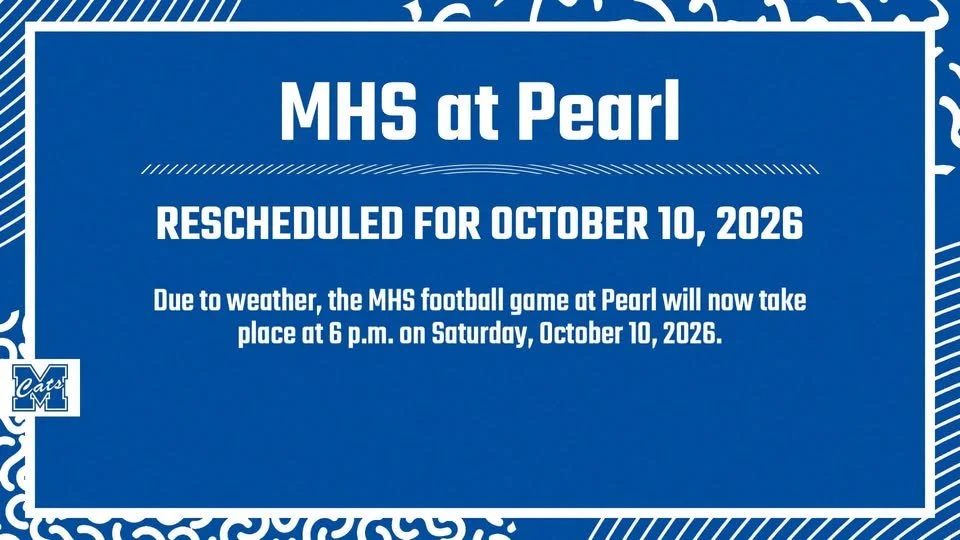 Due to weather, the MHS football game at Pearl will now take place at 6 p.m. on Saturday, October 10, 2026.
