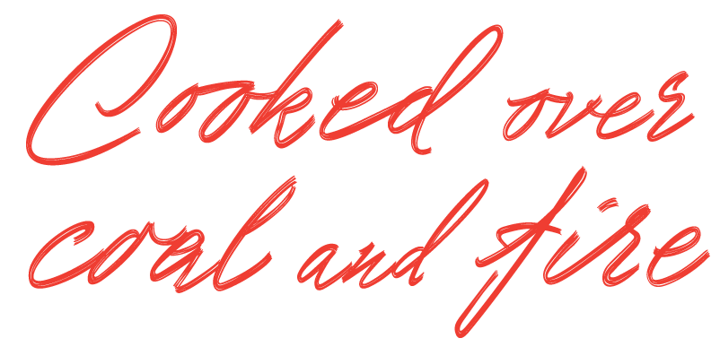 Cooked over coal and fire