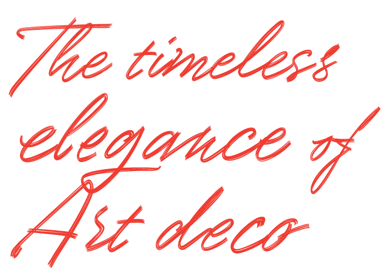The timeless elegance of art deco