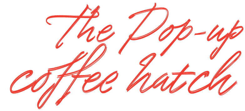 The pop-up coffee hatch