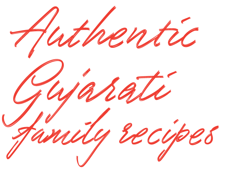 Authentic Gujarati family recipes