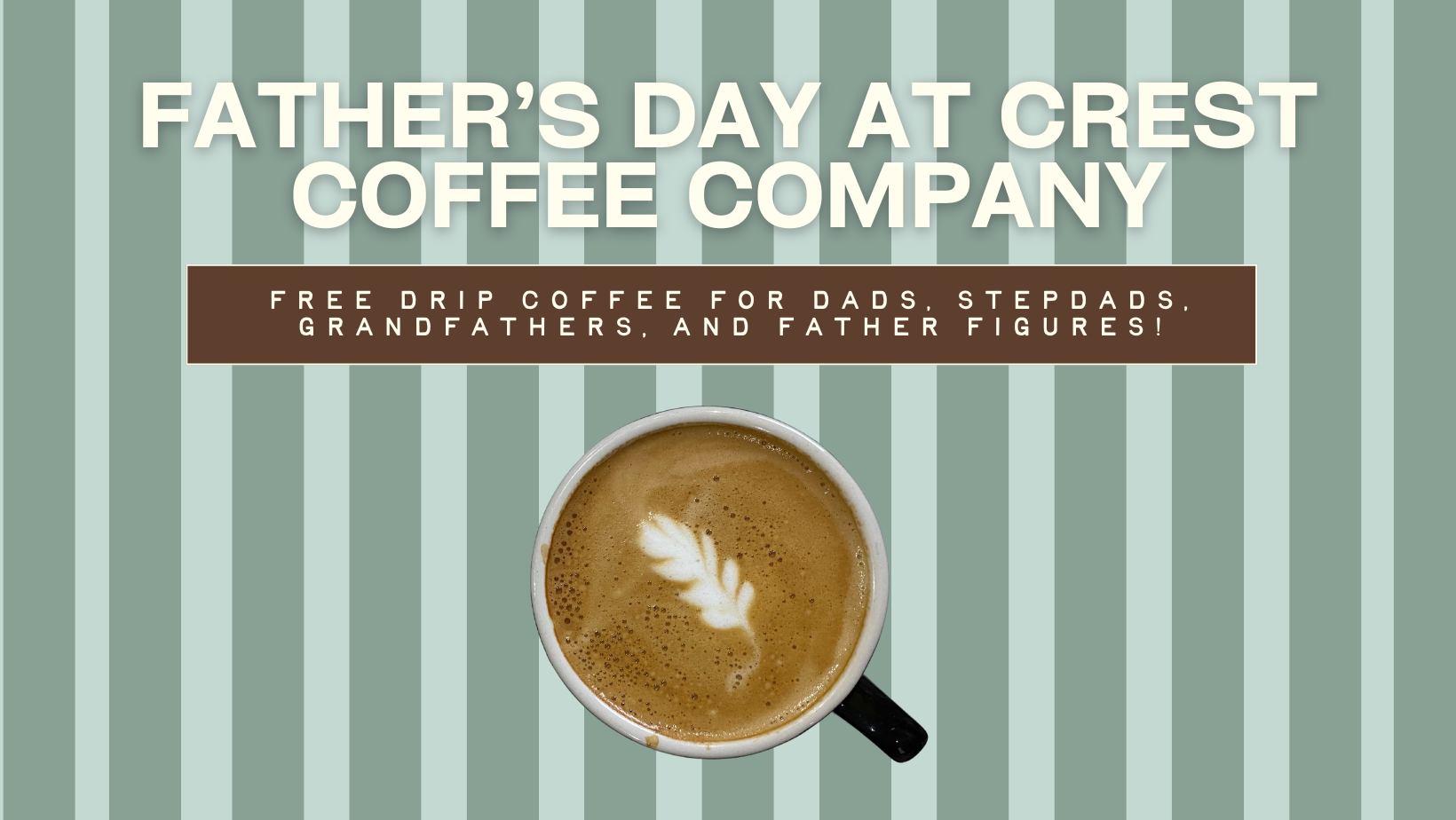 Father's Day at Crest Coffee Company