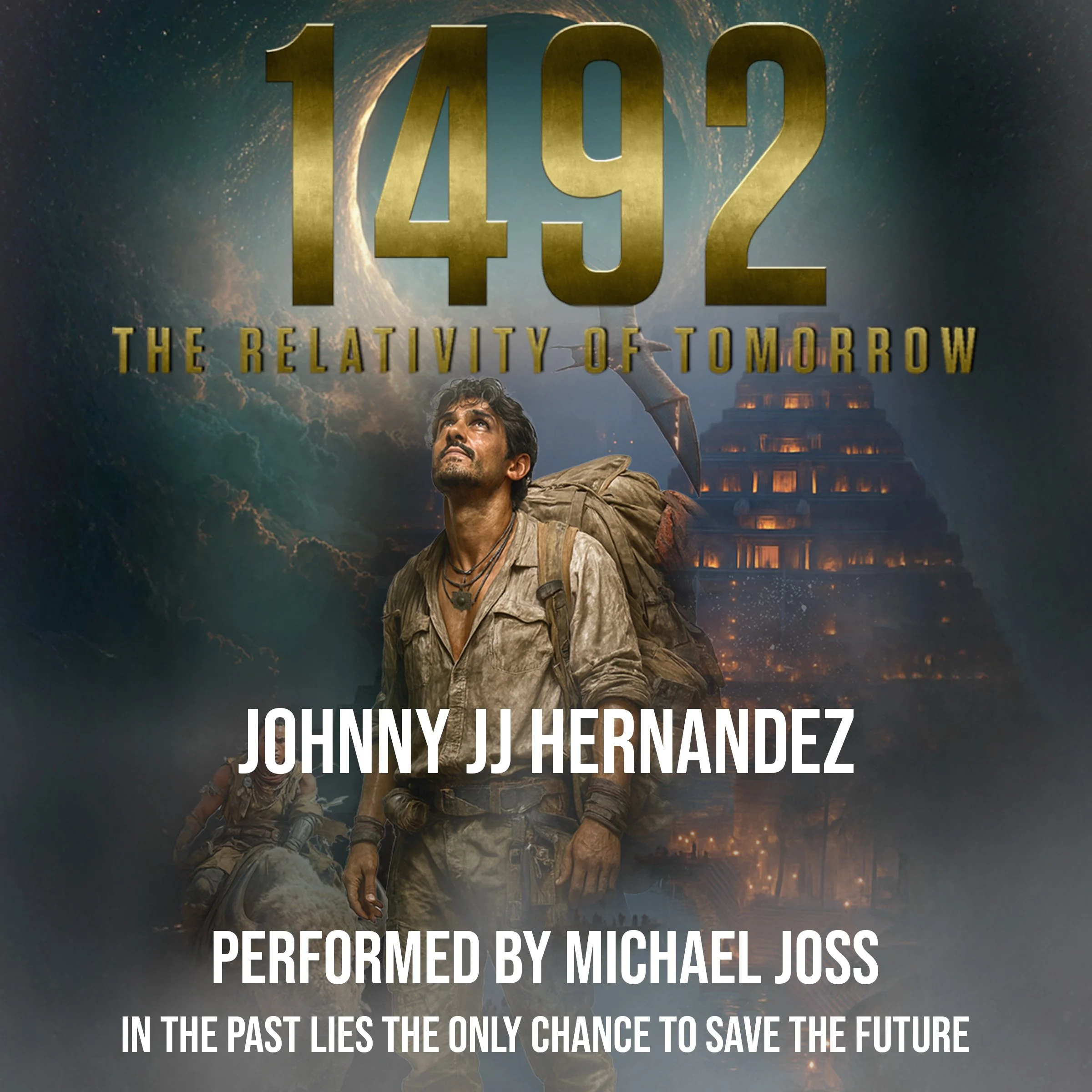 1492 The Relativity of Tomorrow by Johnny JJ Hernandez | Narrated by Michael Joss