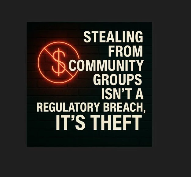 Stealing From Community Groups Isn’t A Regulatory Breach, It’s Theft