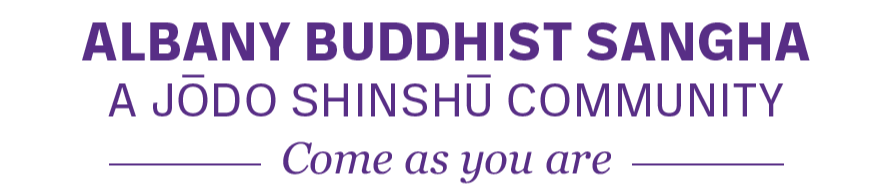 Text-based image with purple text on a white background reading 'ALBANY BUDDHIST SANGHA, A JŌDO SHINSHŪ COMMUNITY, Come as you are.'