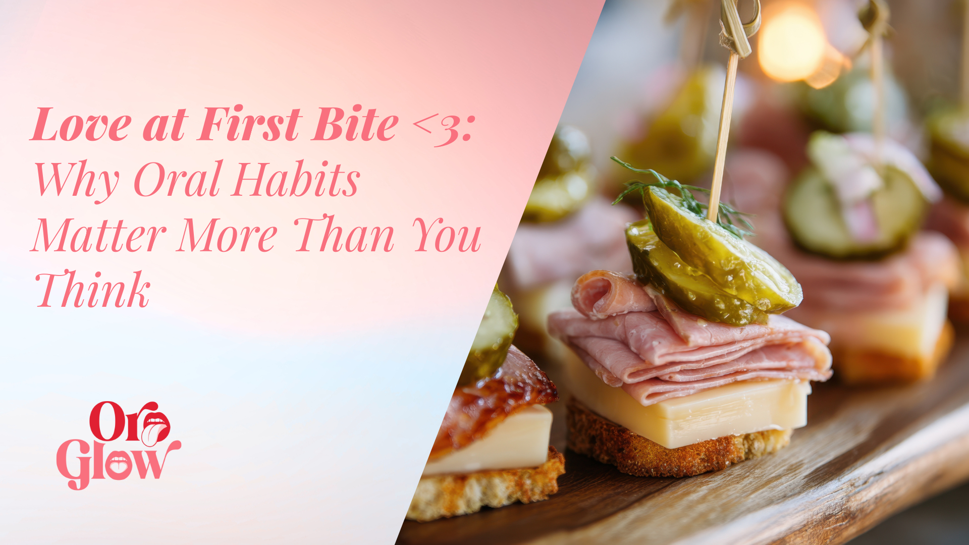 Love at First Bite<3: Why Oral Habits Matter More Than You Think