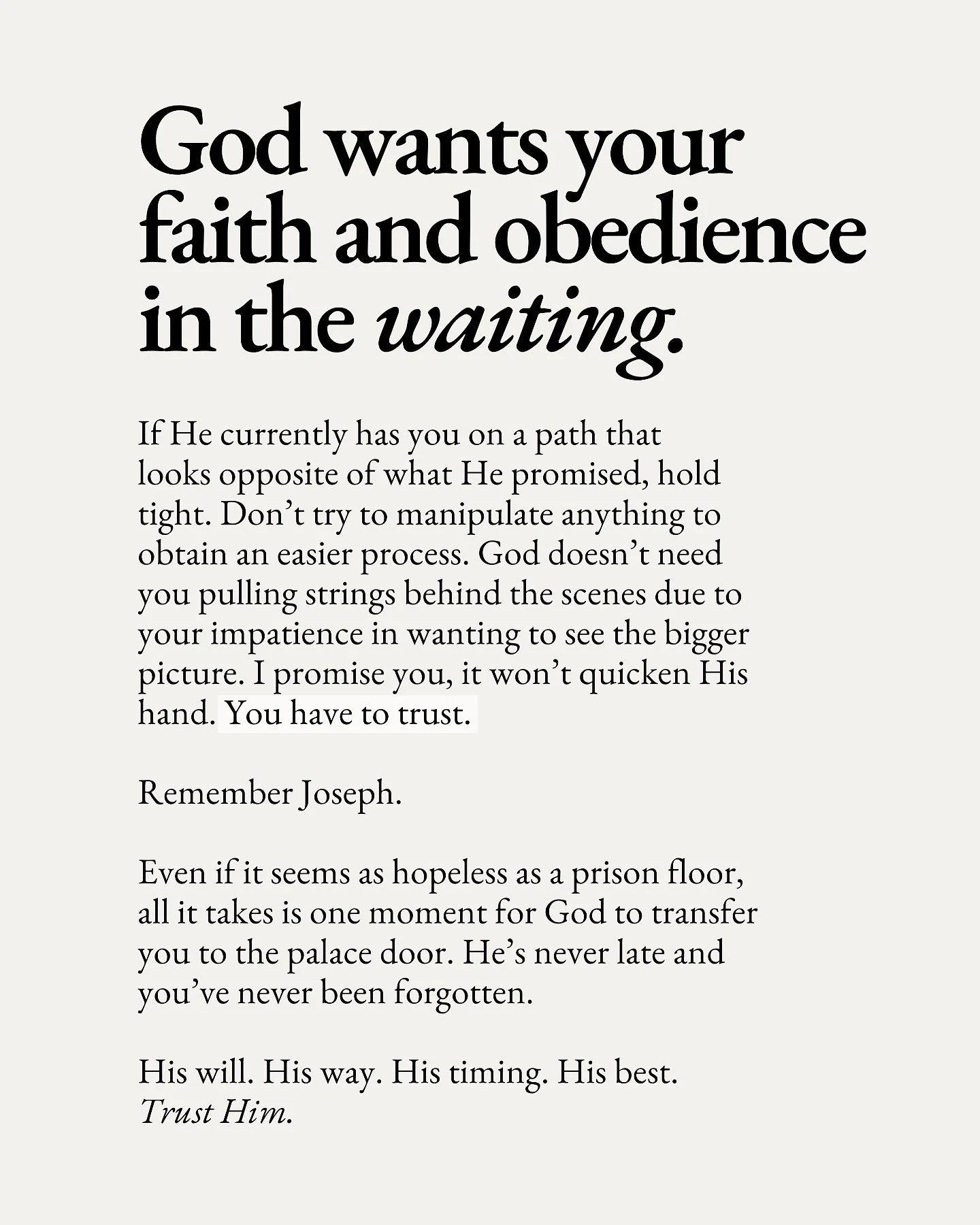 Pray this prayers with us&hellip;.

&ldquo;Lord, help me to trust You in the waiting. Even when it&rsquo;s hard. Even when I want the process to speed up. Even when I want to go my own way. Help me to rely on you and be obedient to You more than I ev