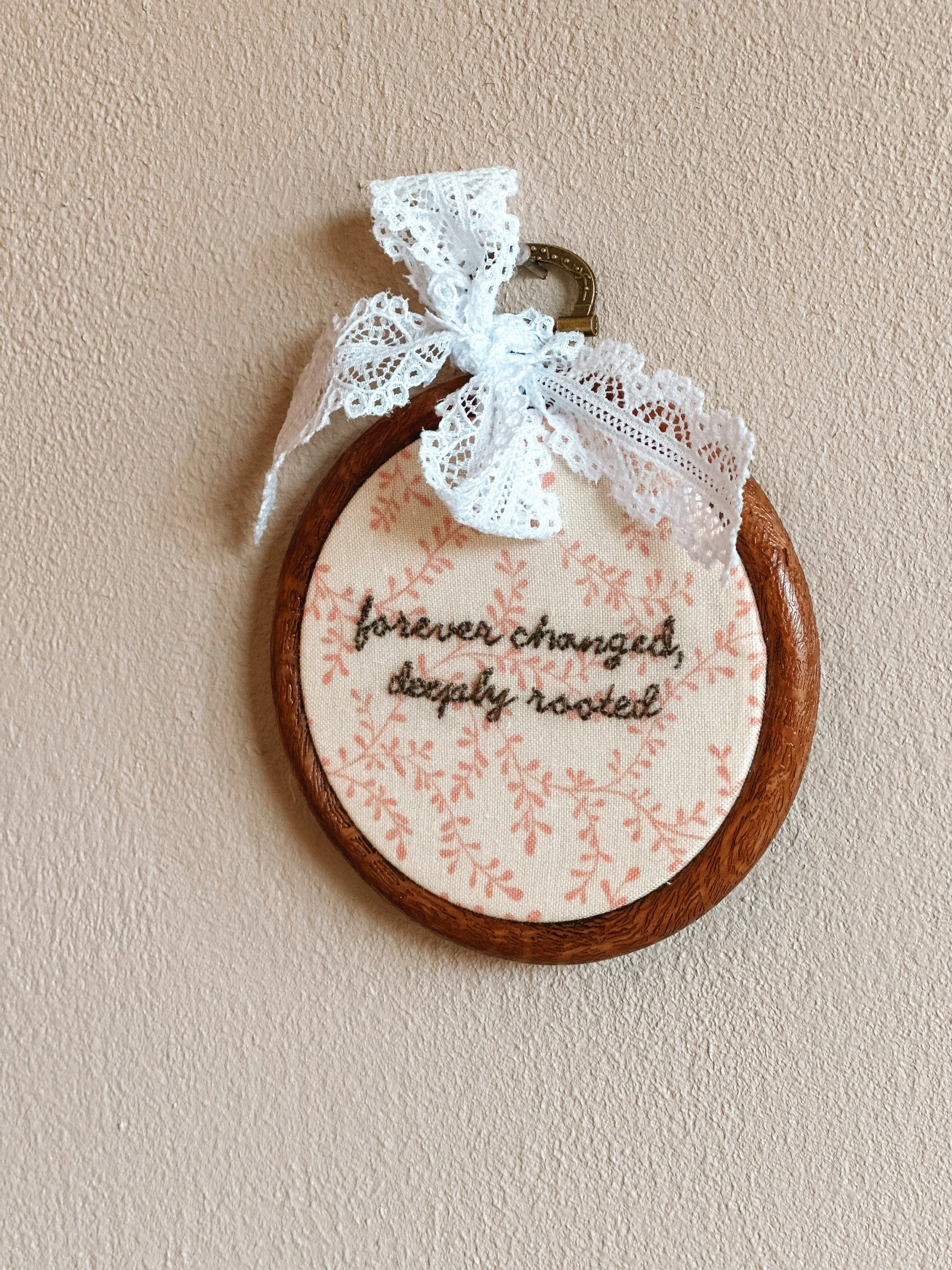 "forever changed, deeply rooted" Mini Hoop