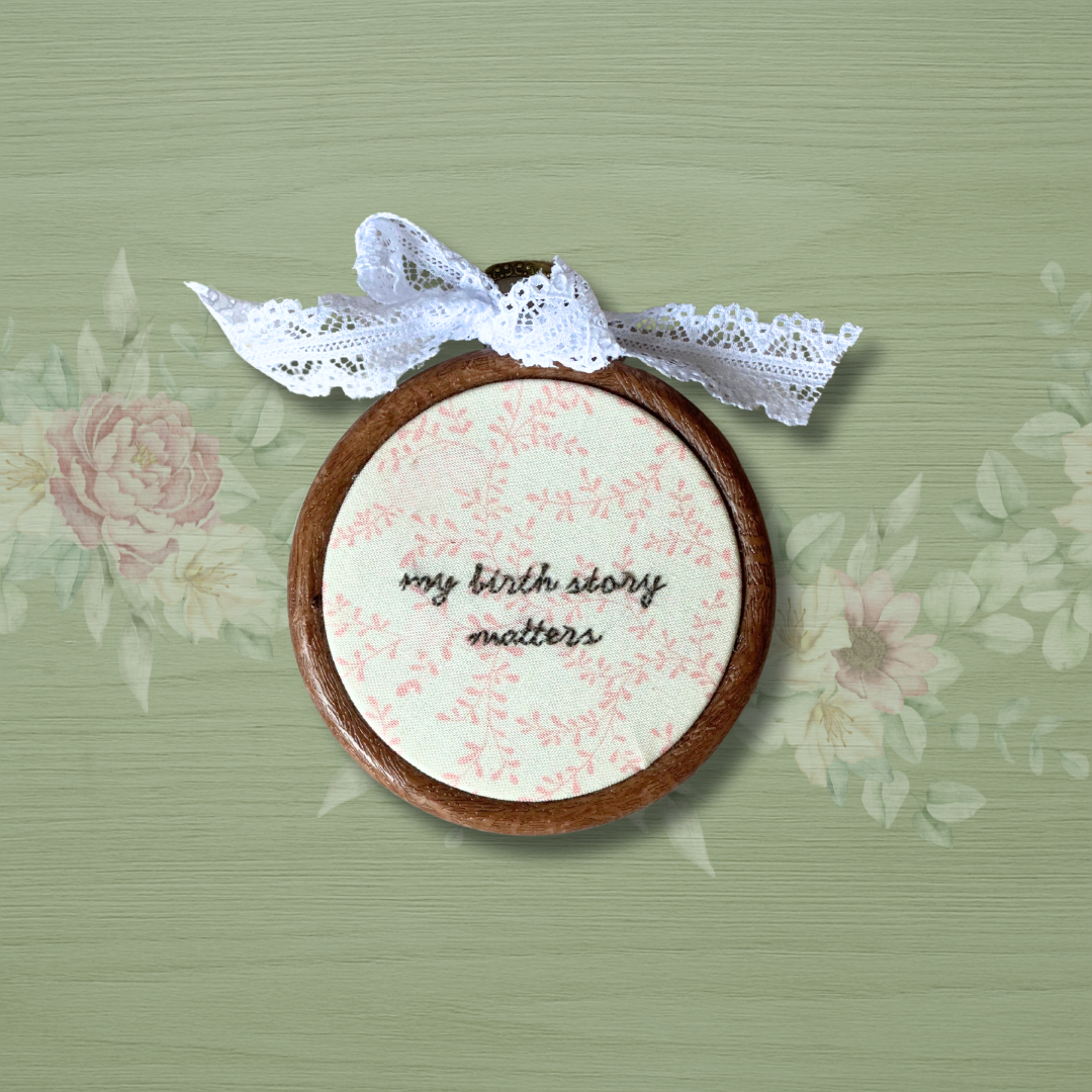 "my birth story matters" Mini Hoop