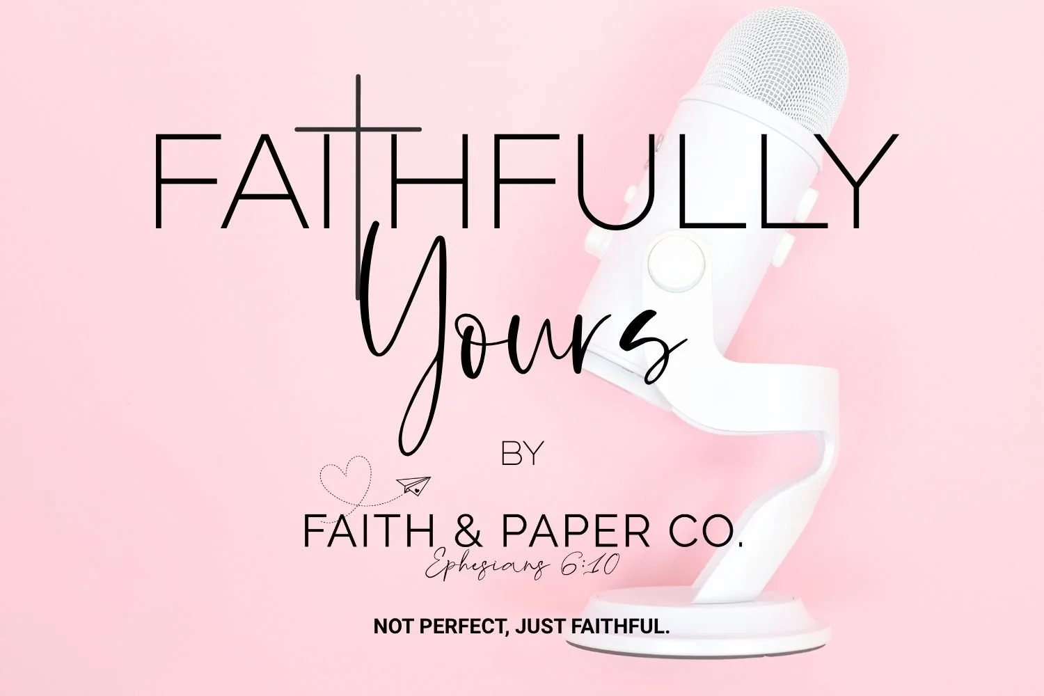 🎙️ Introducing the Faithfully Yours Podcast