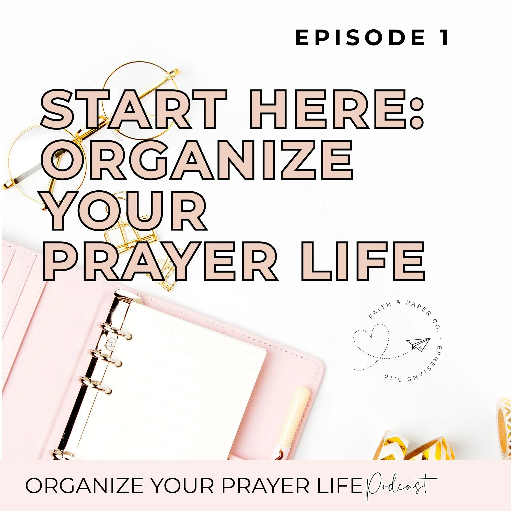 Episode 1: Organize Your Prayer Life