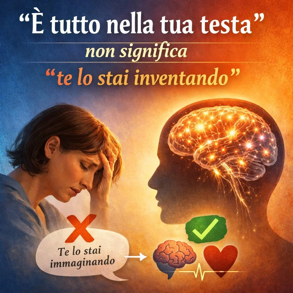 "È psicosomatico" non vuol dire "Te lo stai inventando"