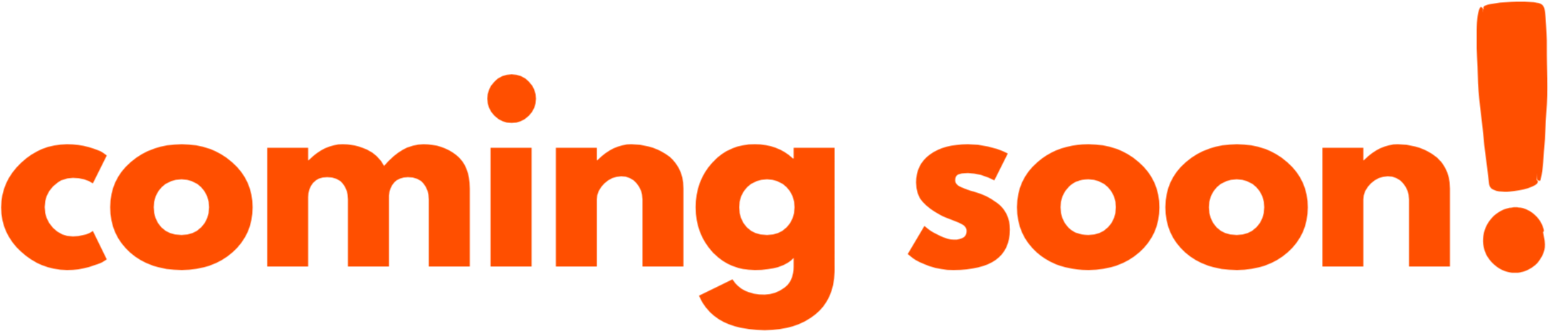 lowercase words coming soon with an exclamation mark, in bold font, orange colour