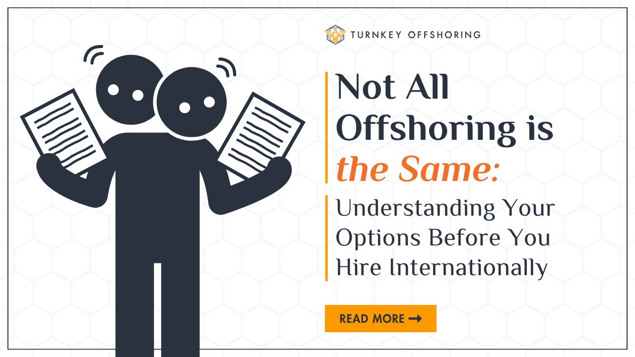Not All Offshoring Is the Same: Understanding Your Options Before You Hire Internationally