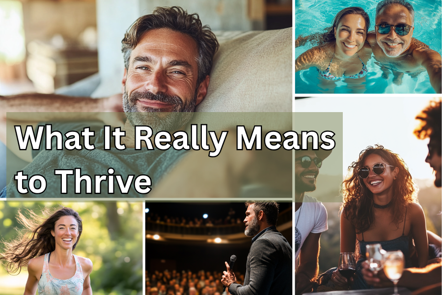 What It Really Means to Thrive: My Approach to Lasting Transformation
