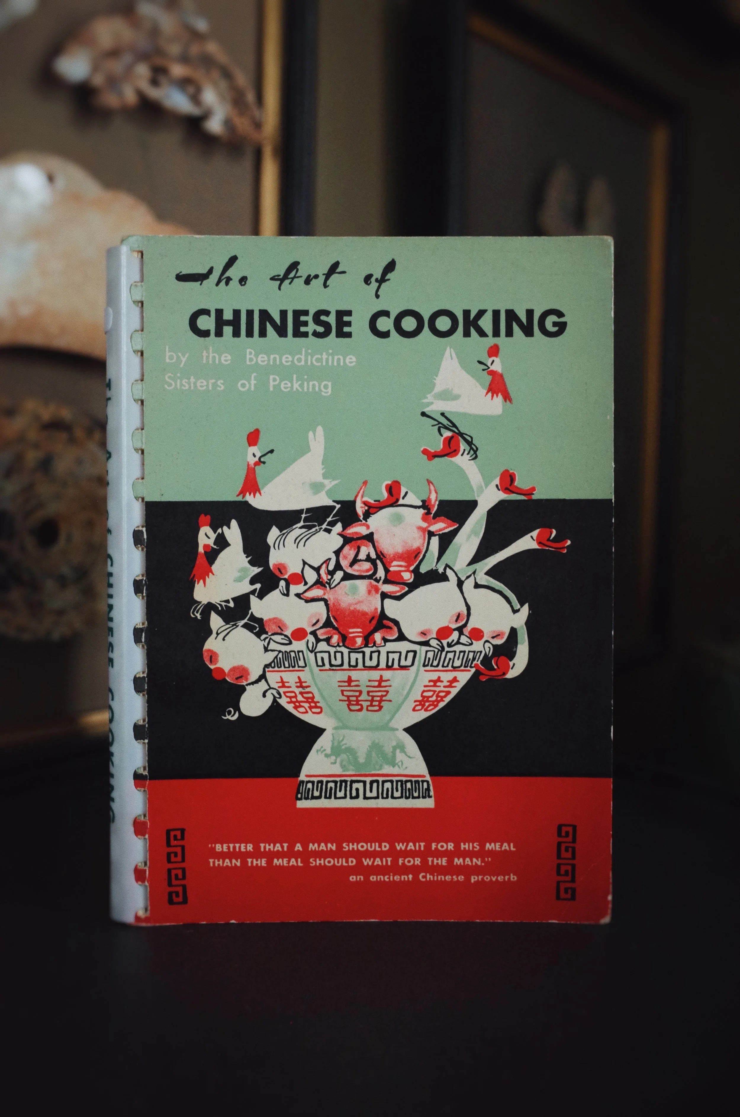 The Art of Chinese Cooking by the Benedictine Sisters of Peking