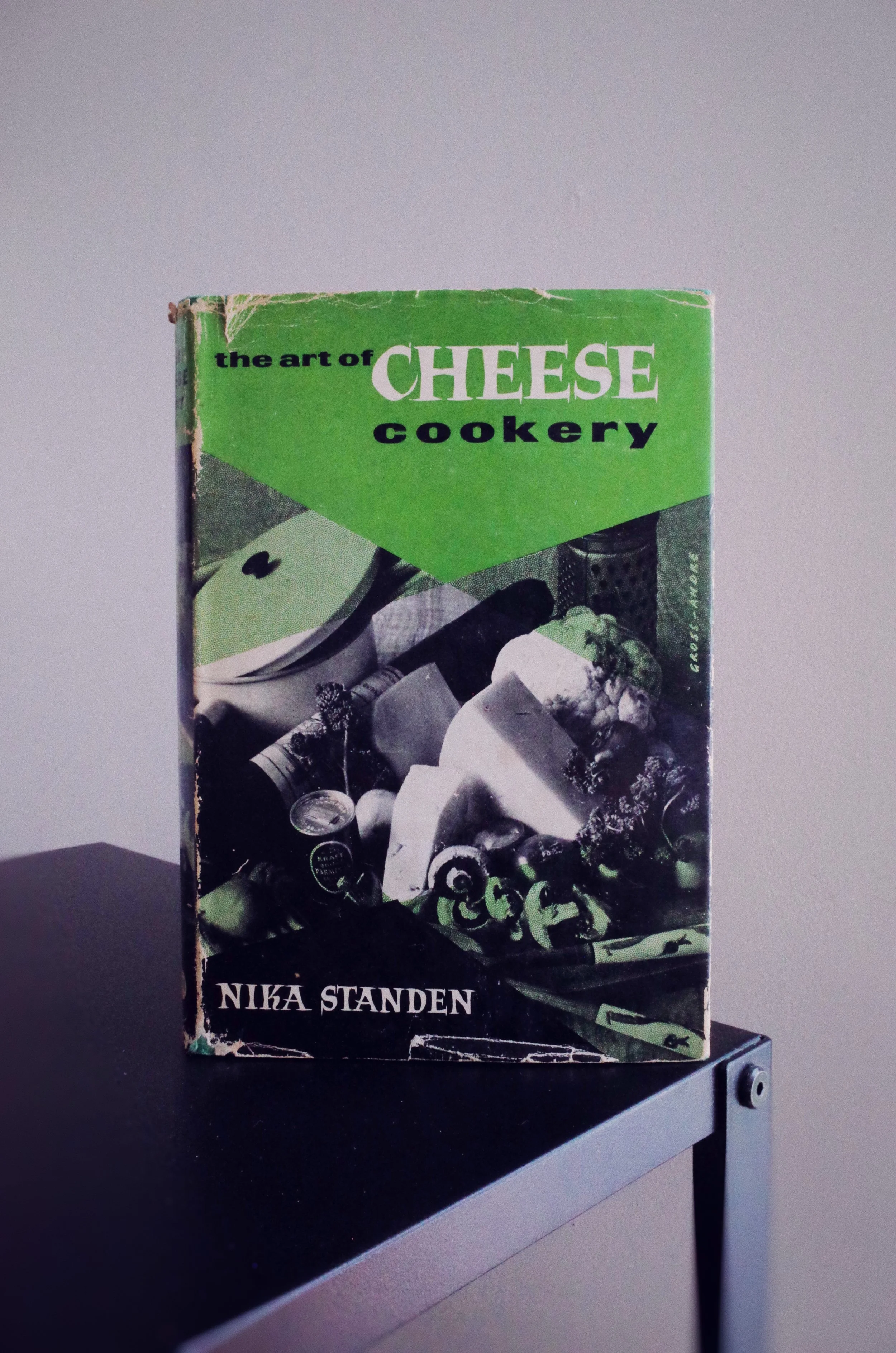 The Art of Cheese Cookery by Nika Standen