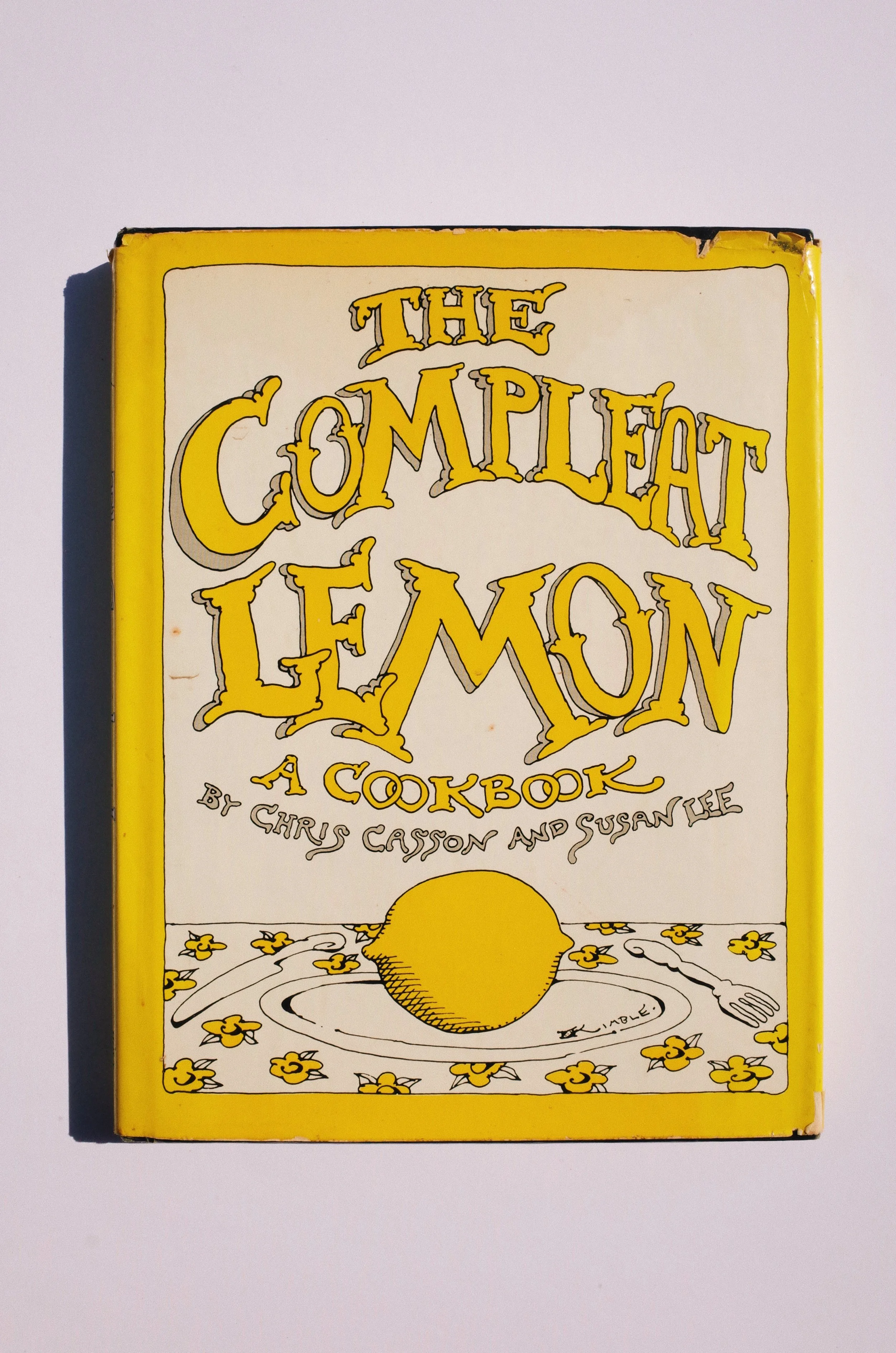 The Compleat Lemon: A Cookbook by Chris Casson and Susan Lee