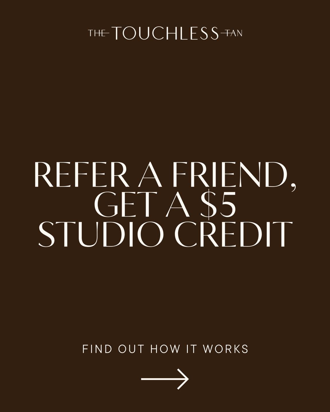 Refer a friend and receive $5 studio credit!

We&rsquo;re delighted to introduce an elevated way to enhance your glow, our Exclusive Refer-a-Friend Program.
 
Once your friend becomes a member, they&rsquo;ll be able to extend the invitation to others