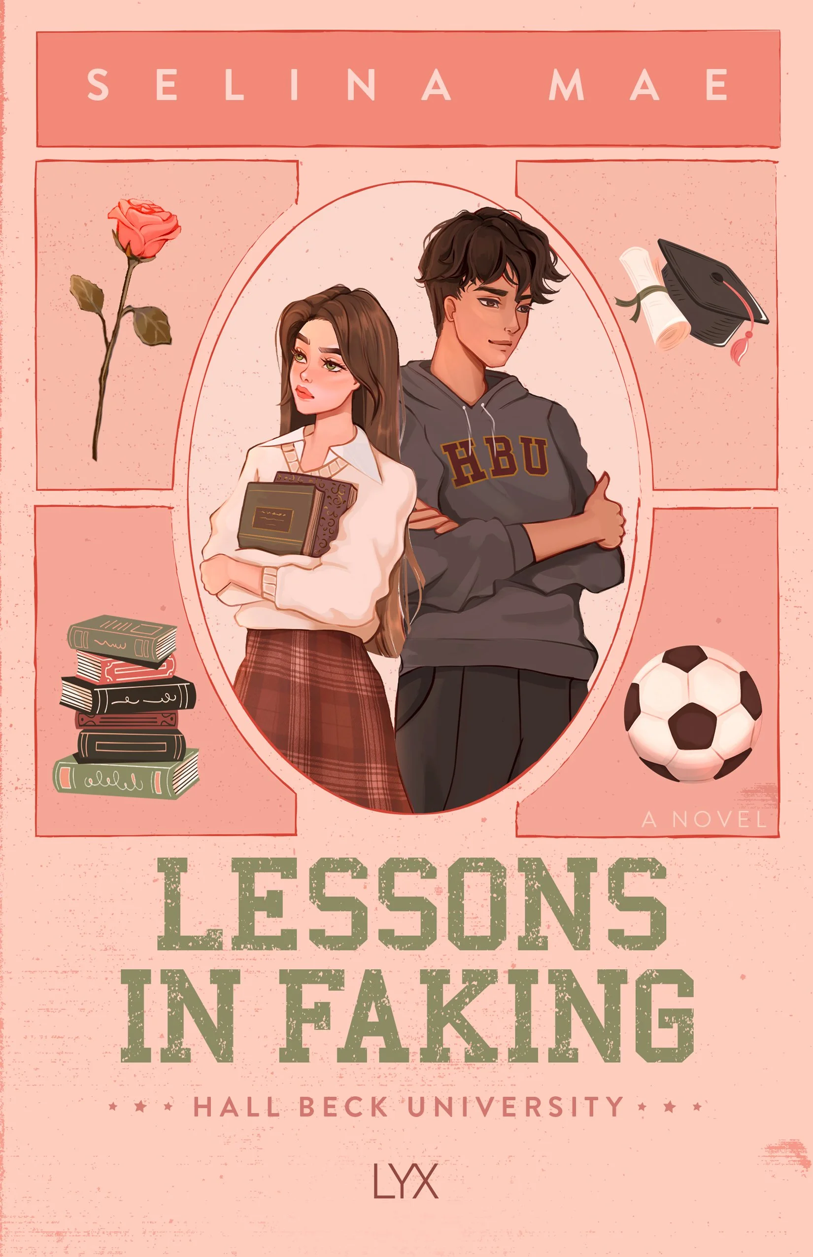 Book cover titled 'Lessons in Faking' featuring an illustrated girl holding textbooks and a boy in a hoodie, surrounded by school-related icons such as a rose, a stack of books, a soccer ball, and a graduation cap, with pink and peach background colors.