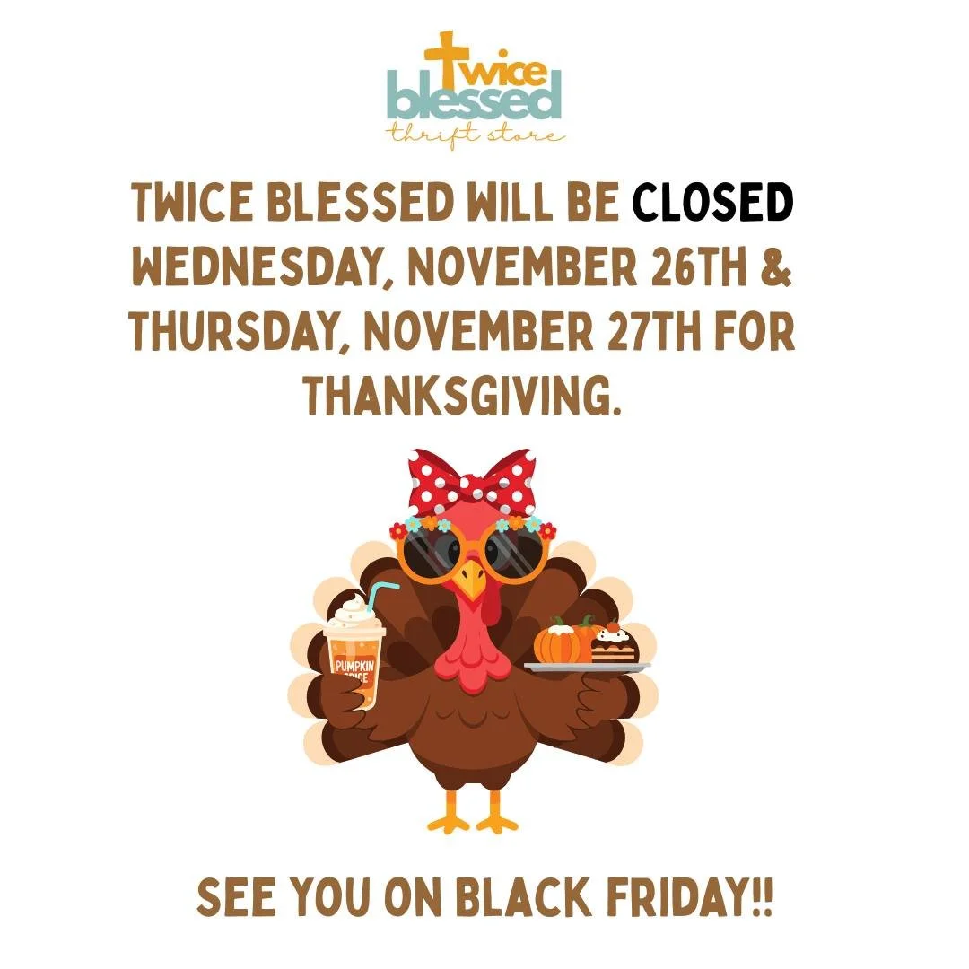 🦃💛 Thanksgiving Hours at Twice Blessed! 💛🦃

We&rsquo;ll be CLOSED Wednesday, Nov. 26 and Thursday, Nov. 27 so our team can enjoy the holiday with family and friends. 🧡

But don&rsquo;t worry &mdash; we&rsquo;ll be back and ready for you on BLACK