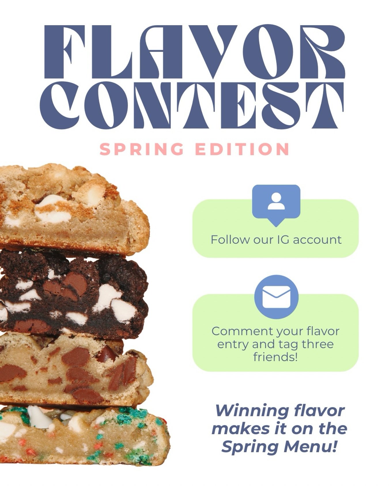 Got a cookie flavor idea that screams SPRING?! 💐🌸🌷Now&rsquo;s your chance to make it happen! One lucky cookie lover will receive a dozen in their winning flavor&mdash;AND it&rsquo;ll be added to our upcoming Spring Menu to enjoy while the season l