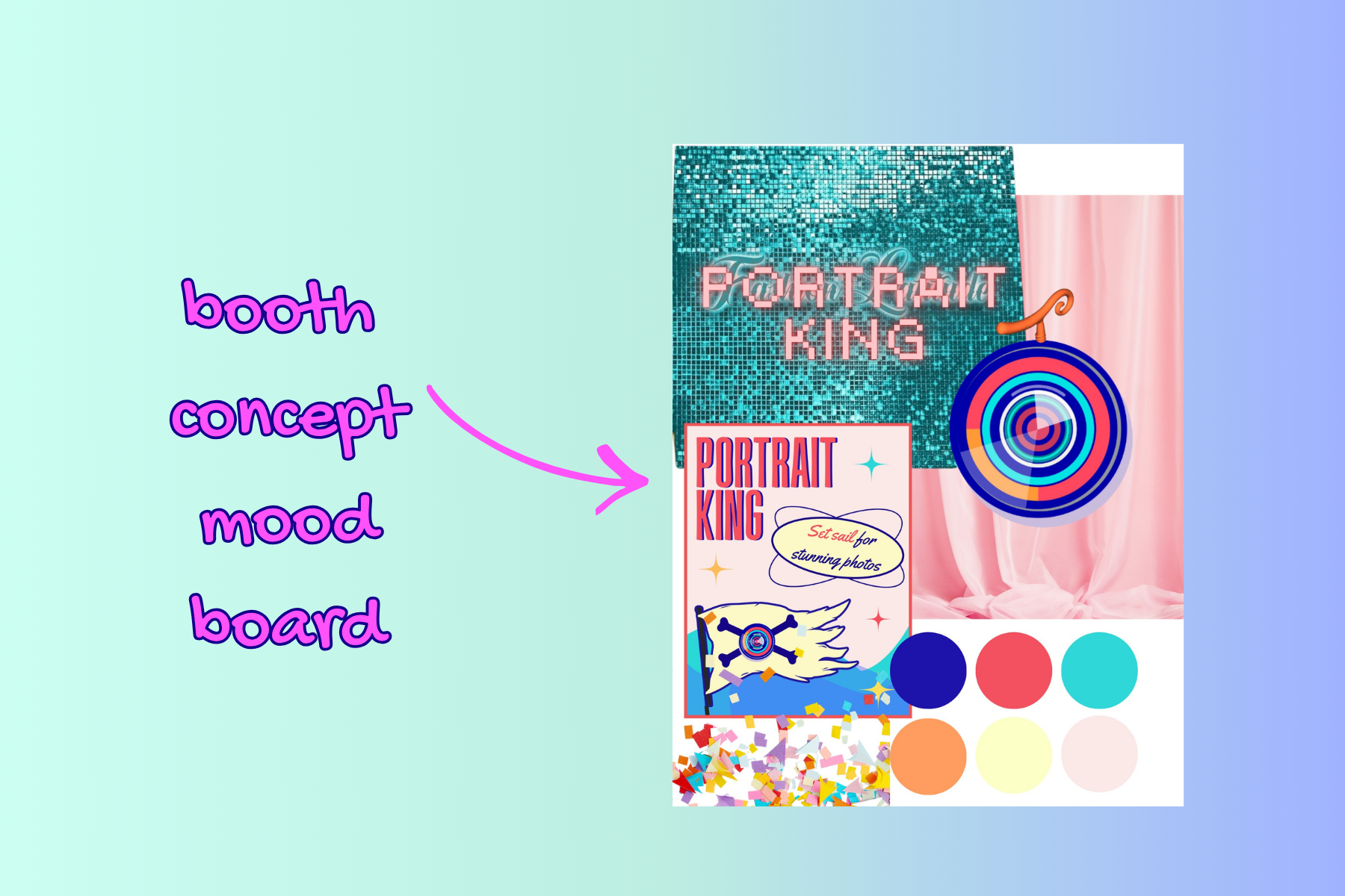 I developed a visual concept and mood board to define the booth’s aesthetic, color palette, and overall brand experience.