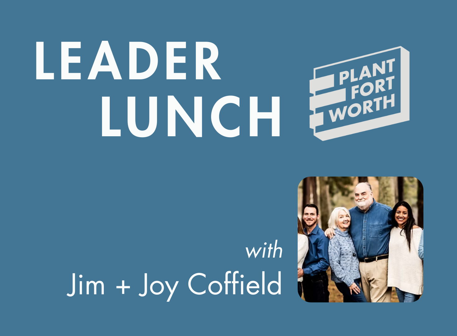 Plant Fort Worth Leader Lunches 