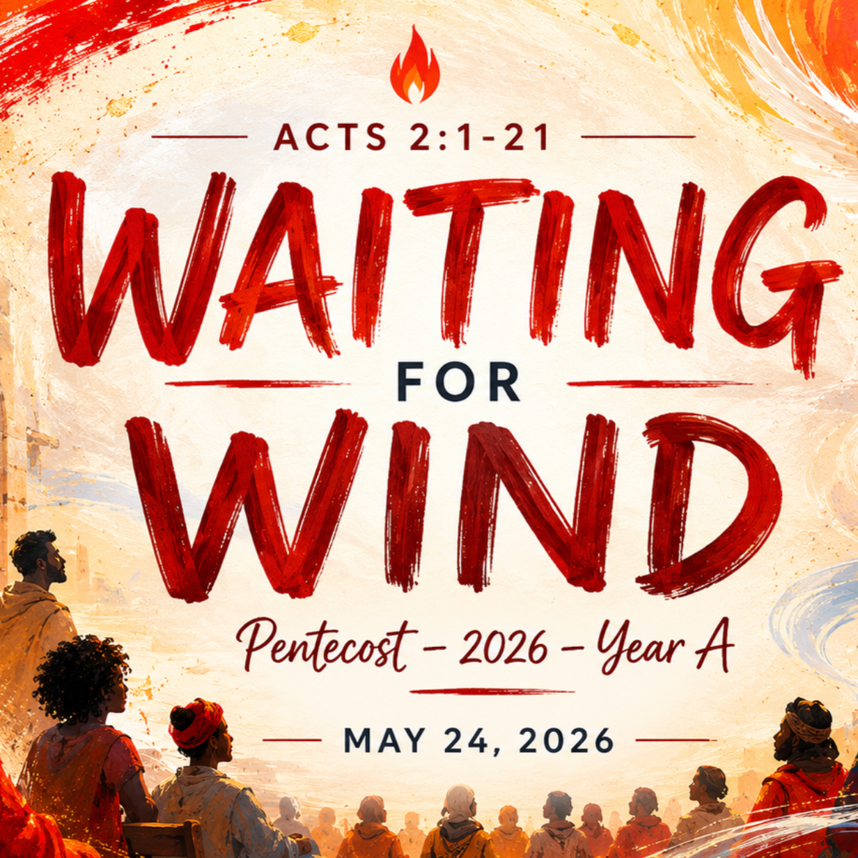 Pentecost 2026: Year A – Waiting for Wind – Acts 2:1-21
