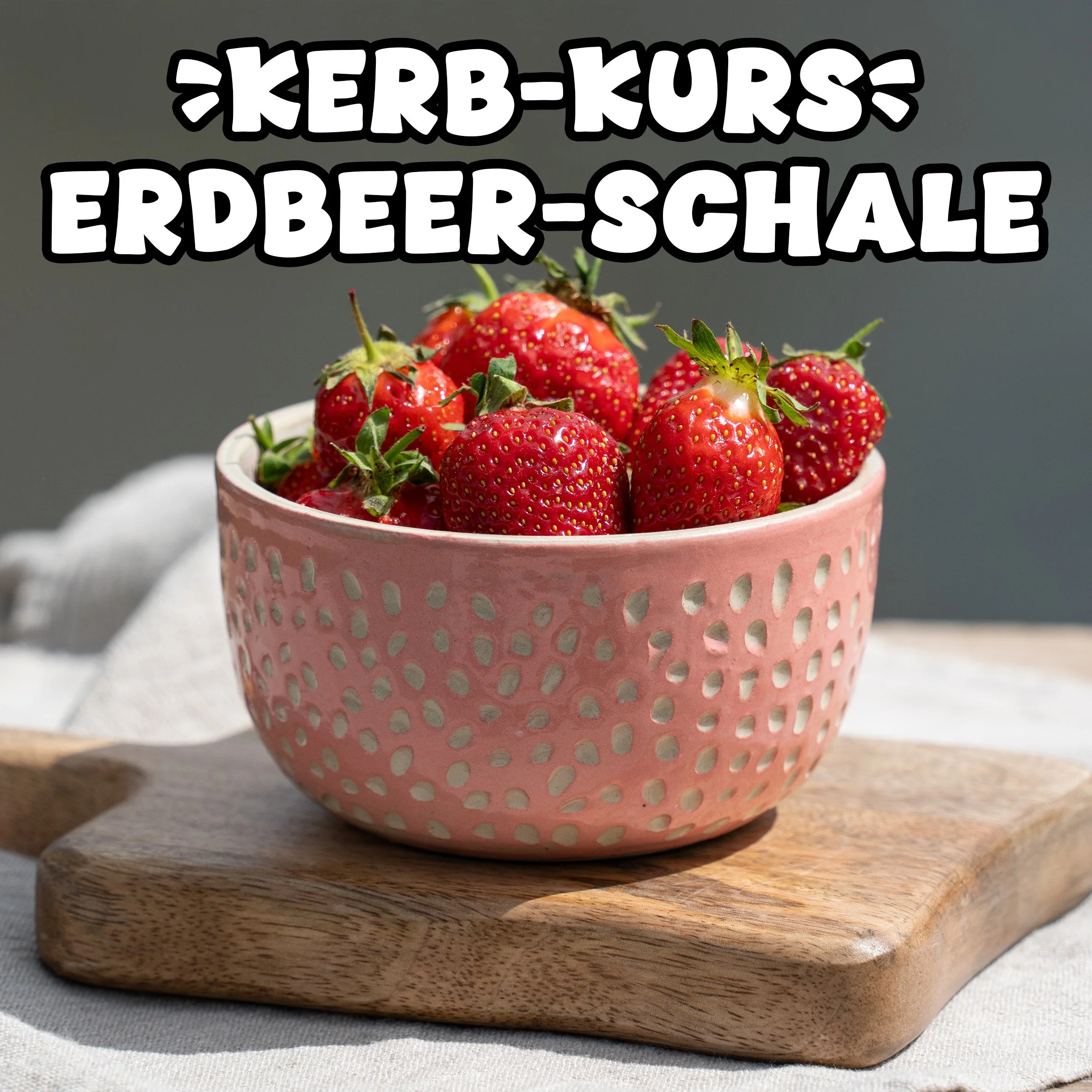 11.06. 17:00–20:00 | 2 Erdbeerschälchen (Handaufbau & Kerben) | Für Anfänger geeignet! (noch 4 Plätze frei)