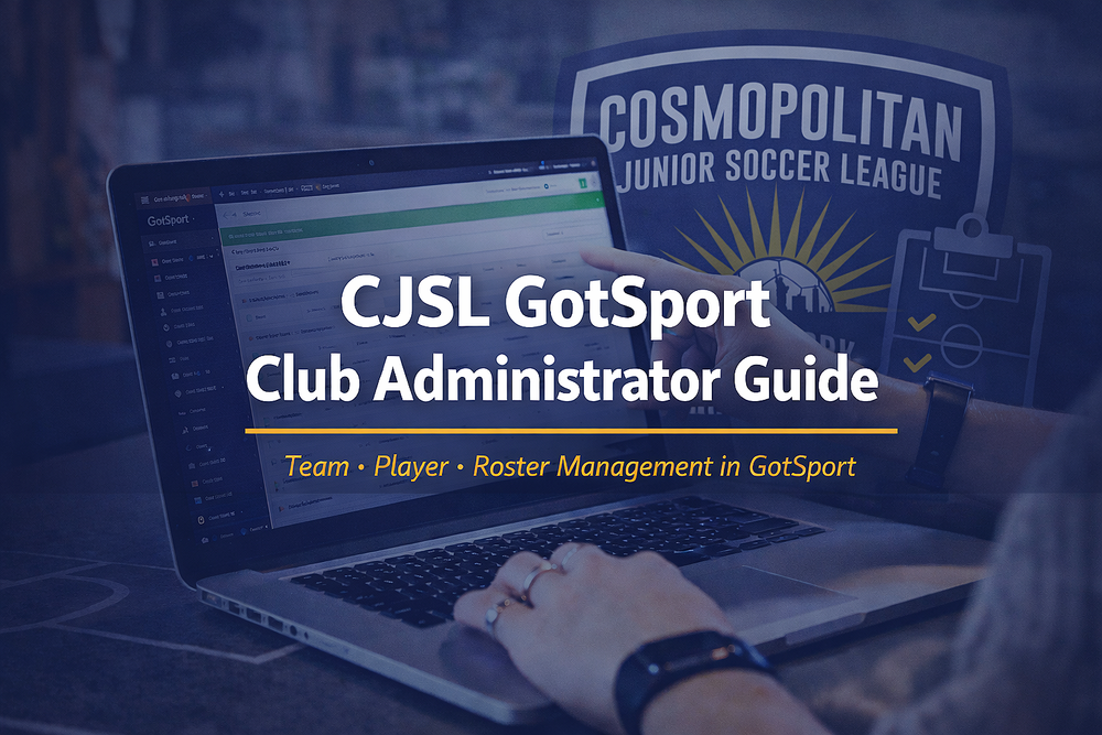 GotSport Club Administrator Guide — Cosmopolitan Junior Soccer League