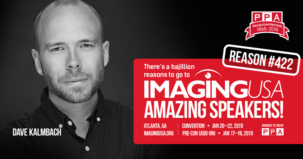 PPA Imaging USA 2019 Speaker Dave Kalmbach.JPG