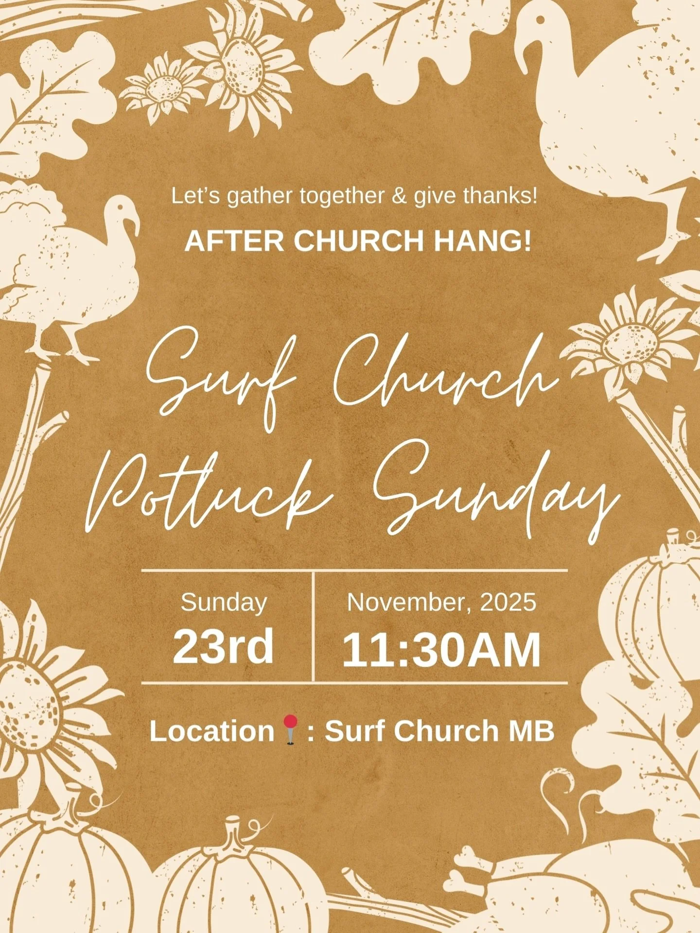 SURF CHURCH SUNDAY POTLUCK!!🦃🙌🏻

Service: 10AM
Potluck after service! 

A great way to grow in community and give thanks to the Lord for what He has done in our lives!

Come hang!!🤙🏻❤️⚡️