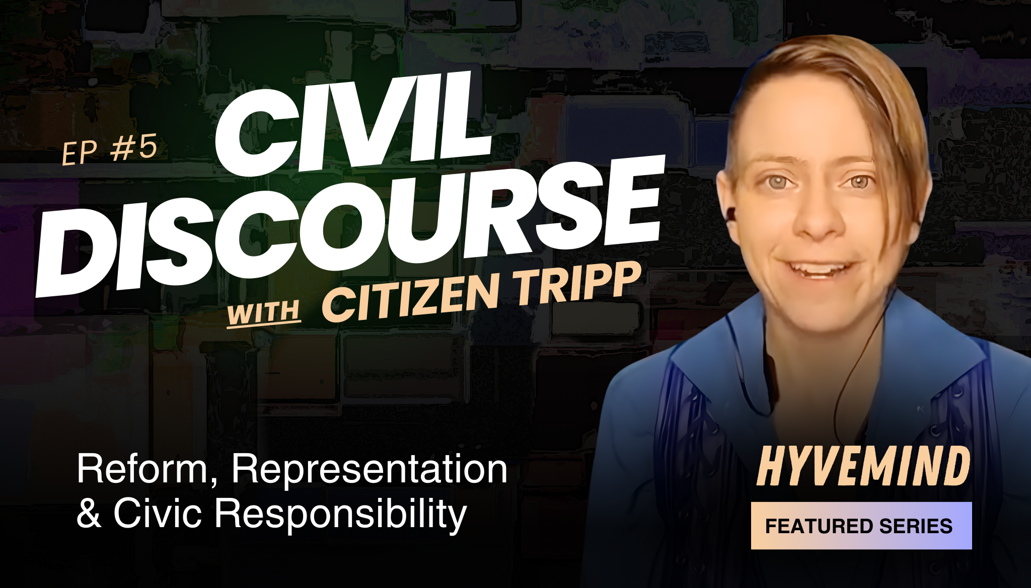 Civil Discourse with Citizen Tripp | Episode 5: “New” Political Strategies