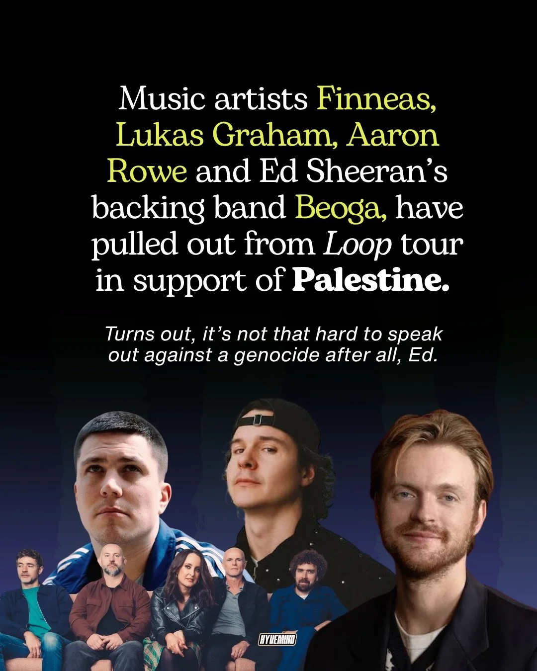 And suddenly, the effort to make Palestine disappear from the stage has made the conversation much harder to ignore.

In a remarkable show of solidarity, every remaining supporting act has now pulled out from Ed Sheeran&rsquo;s Loop Tour after artist