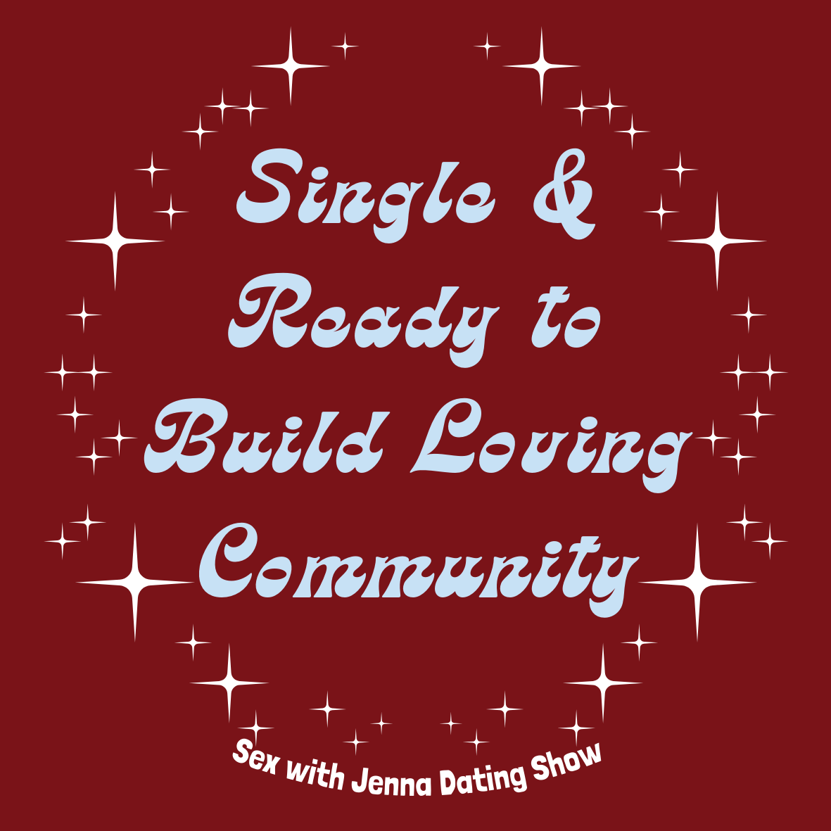Single and Ready to Build Loving Community Sticker