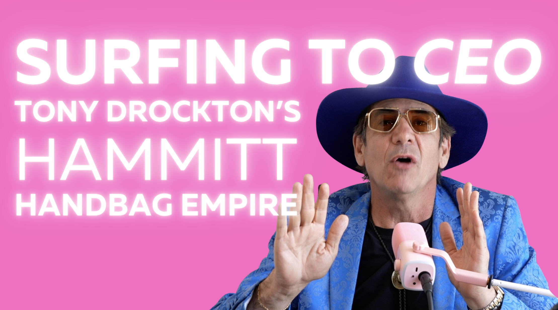 Episode 15: Tony Drockton on Vintage Finds, Big Shoes &amp; Even Bigger Vision for Hammitt