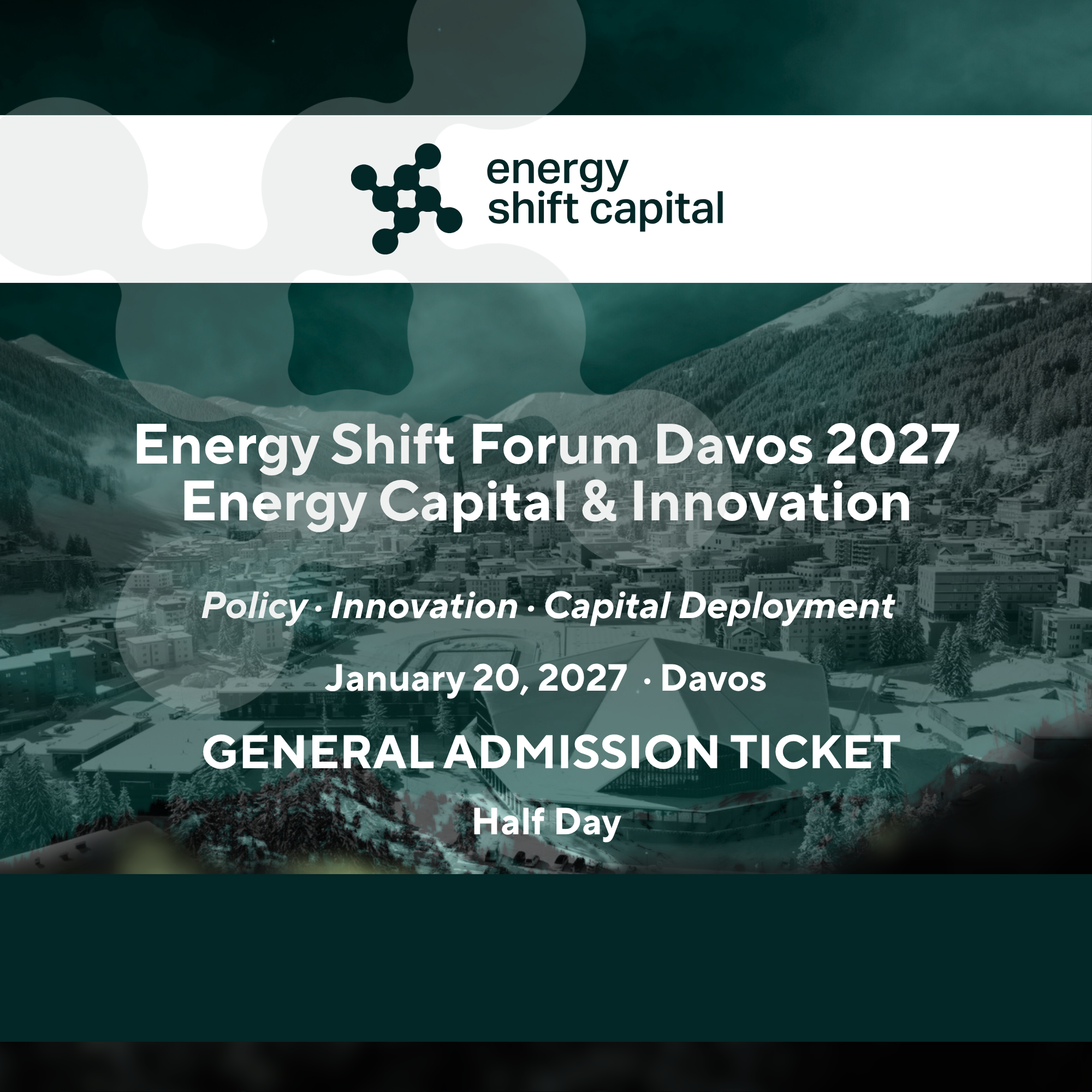 Energy Shift Forum Davos: Energy Capital &amp; Innovation * General Admission